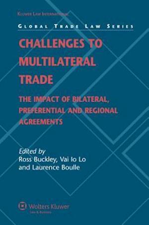 Challenges to Multilateral Trade: The Impact of Bilateral, Preferential and Regional Agreements