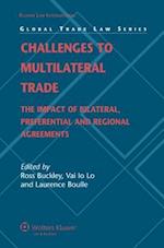Challenges to Multilateral Trade: The Impact of Bilateral, Preferential and Regional Agreements 