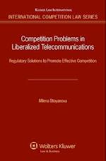 Competition Problems in Liberalized Telecommunication: Regulatory Solutions to Promote Effective Competition 