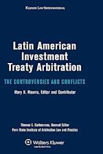 Latin American investment Treaty Arbitration: The Controversies and Conflicts 