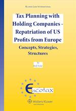 Tax Planning with Holding Companies - Repatriation of Us Profits from Europe