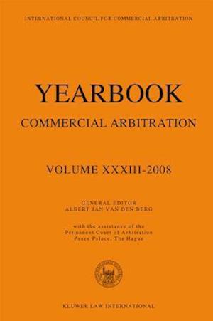 Yearbook Commercial Arbitration Volume XXXIII - 2008
