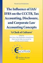 The Influence of IAS/IFRS on the CCCTB, Tax Accounting, Disclosure and Corporate Law Accounting Concepts: 'A Clash of Cultures' (Ecutax Series on Euro