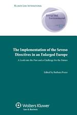 Implementation of Seveso Directives in an Enlarged Europe: A Look Into the Past and a Challenge for the Future 