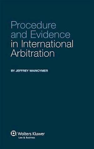 Procedure and Evidence in International Arbitration