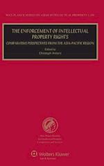 The Enforcement of Intellectual Property Rights. Comparative Perspectives from the Asia-Pacific Region
