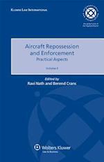 Aircraft Repossession and Enforcement: Practical Aspects, Volume II 