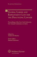 Global Labor and Employment Law for the Practicing Lawyer: Proceedings of the New York University 61st Annual Conference on Labor 