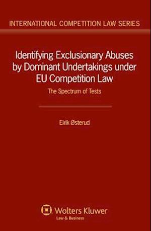 Identifying Exclusionary Abuses by Dominant Undertakings Under Eu Competition Law