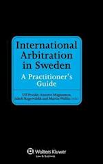 International Arbitration in Sweden a Practitioners Guide
