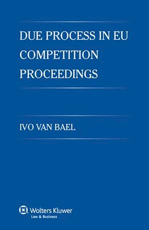 Due Process in EU Competition Proceedings