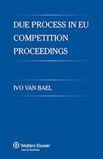 Due Process in EU Competition Proceedings