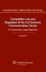 Competition Law and Regulation in the Eu Electronic Communications Sector. a Comparative Legal Approach