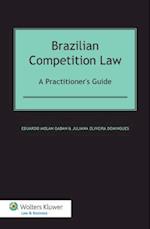 Brazilian Competition Law a Practitioners Guide