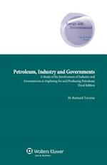 Petroleum, Industry and Governments. a Study of the Involvement of Industry and Governments in Exploring for and Producing Petroleum - 3rd Edition