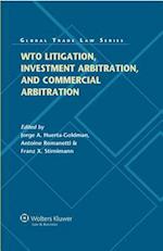 Wto Litigation, Investment Arbitration, and Commercial Arbitration