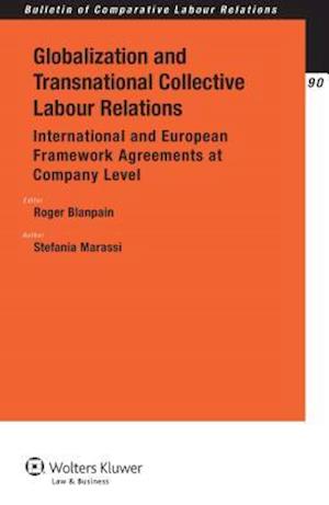 Globalization and Transnational Collective Labour Relations: International and European Framework Agreements at Company Level