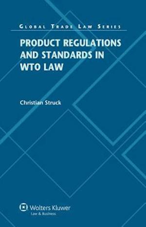 Product Regulations and Standards in Wto Law