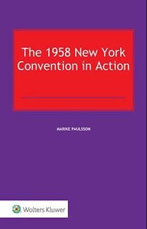 The 1958 New York Convention in Action