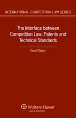 The Interface Between Competition Law, Patents and Technical Standards