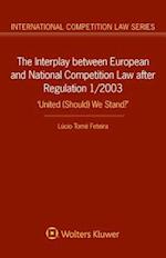 Interplay between European and National Competition Law after Regulation 1/2003