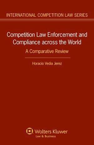 Competition Law Enforcement and Compliance Across the World