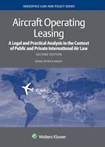 Aircraft Operating Leasing: A Legal and Practical Analysis in the Context of Public and Private International Air Law 