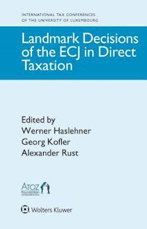 Landmark Decisions of the Ecj in Direct Taxation