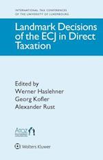 Landmark Decisions of the Ecj in Direct Taxation