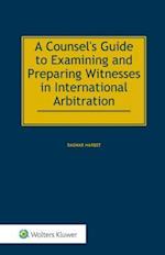 Counsel's Guide to Examining and Preparing Witnesses in International Arbitration