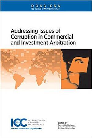 Addressing Issues of Corruption in Commercial and Investment Arbitration
