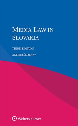 Media Law in Slovakia, Third Edition