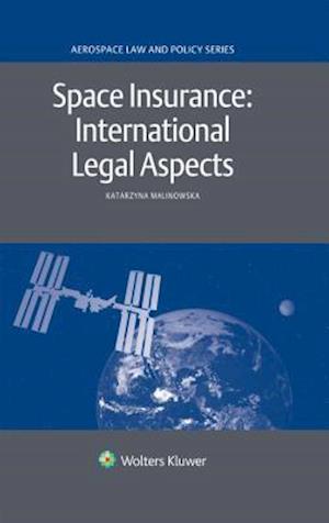 Space Insurance: International Legal Aspects: International Legal Aspects