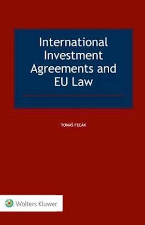 International Investment Agreements and Eu Law