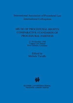 Abuse of Procedural Rights: Comparative Standards of Procedural Fairness