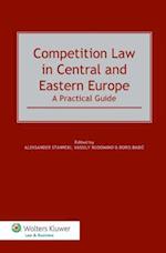 Competition Law in Central and Eastern Europe: A Practical Guide