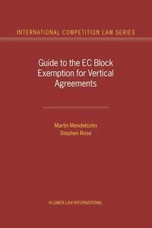 Guide to the EC Block Exemption for Vertical Agreements