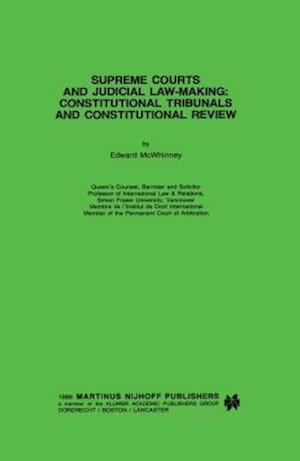 Supreme Courts and Judicial Law-Making: Constitutional Tribunals and Constitutional Review
