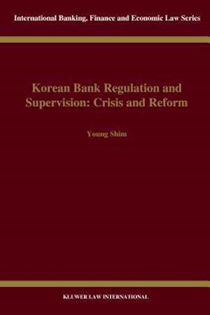 Korean Bank Regulation and Supervision: Crisis and Reform