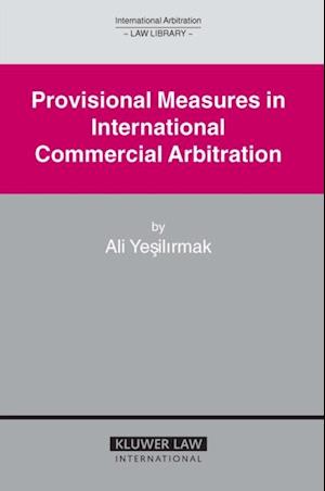 Provisional Measures in International Commercial Arbitration