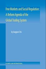 Free Markets and Social Regulation: A Reform Agenda of the Global Trading System