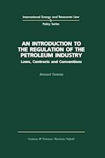 Introduction to the Regulation of the Petroleum Industry