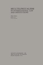 Multilingualism in International Law and Institutions
