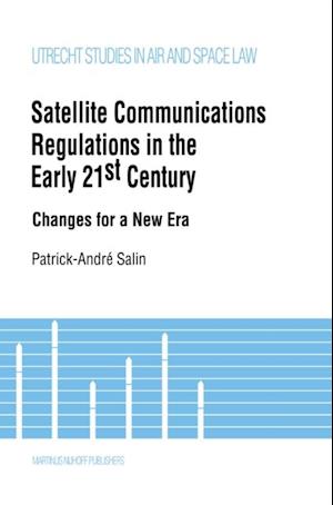 Satellite Communications Regulations in the Early 21st Century