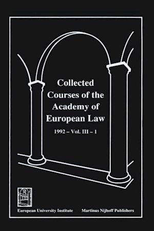 Collected Courses of the Academy of European Law 1992 Vol. III - 1