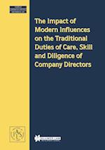 Impact of Modern Influences on the Traditional Duties of Care, Skill and Diligence of Company Directors