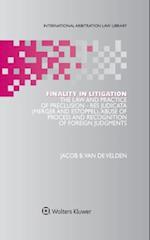 Finality in Litigation: The Law and Practice of Preclusion: Res Judicata (Merger And Estoppel), Abuse of Process and Recognition of Foreign Judgments 