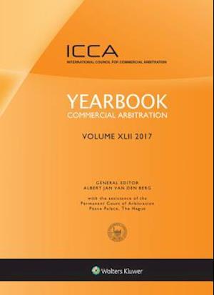 Yearbook Commercial Arbitration, Volume XLII (2017)