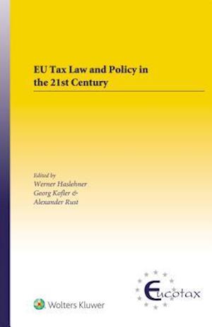 Eu Tax Law and Policy in the 21st Century