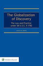 Globalization of Discovery: The Law and Practice under 28 U.S.C. § 1782 